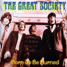 1995 The Great Society – Born To Be Burned 1965