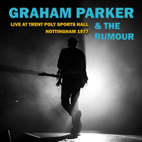 2019 & The Rumour – Live At Trent Poly Sports Hall Nottingham 1977 – Live