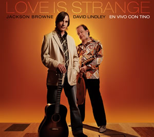 2010 David Lindley – Love Is Strange: En Vivo Con Tino