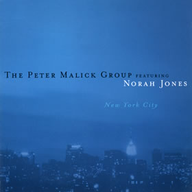 2003 The Peter Malick Group featuring Norah Jones – New York City