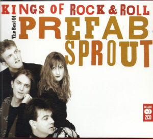 2007 Kings Of Rock & Roll: The Best Of Prefab Sprout