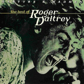 1997 Martyrs & Madmen – The Best Of Roger Daltrey