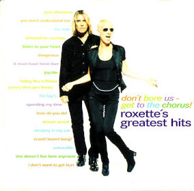 1995 Don’t Bore Us – Get to the Chorus! Roxette’s Greatest Hits