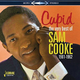 2018 Cupid – The Very Best of Sam Cooke 1961-1962